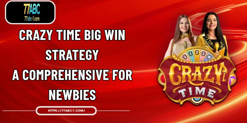 Crazy Time Big Win Strategy