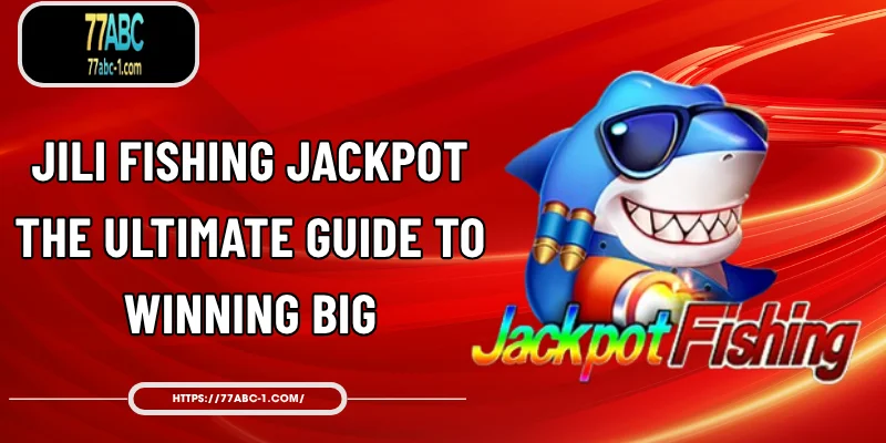 Jili Fishing Jackpot