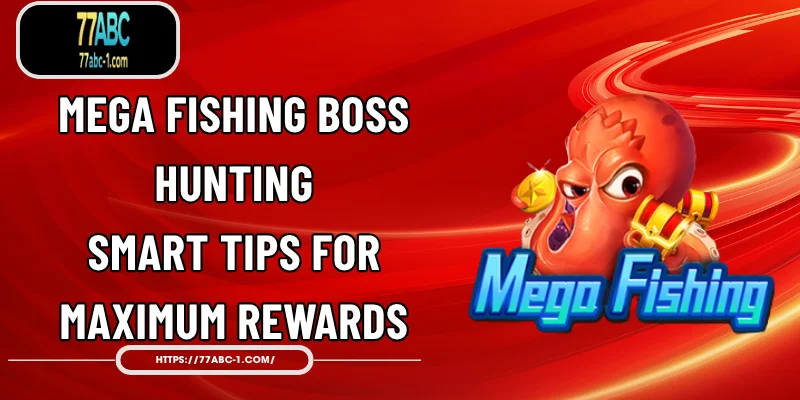 Mega Fishing Boss Hunting
