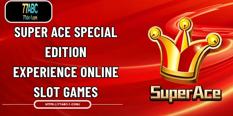 Super Ace Special Edition