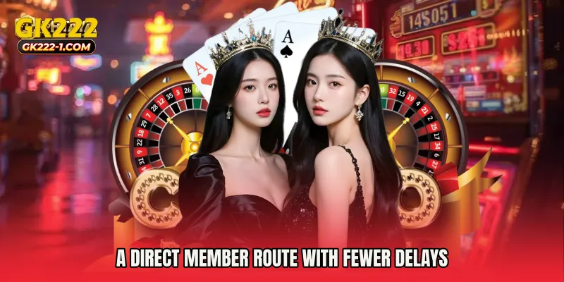 A direct member route with fewer delays