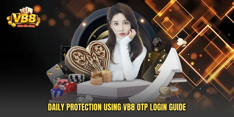 Daily protection using VB8 OTP Login Guide