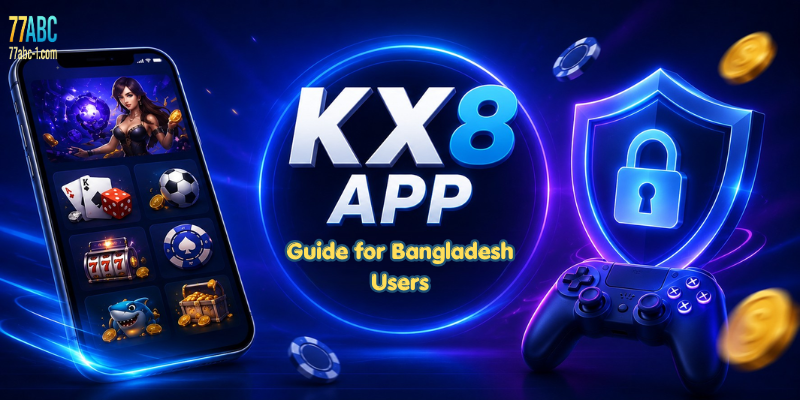 KX8 App Guide for Bangladesh Users